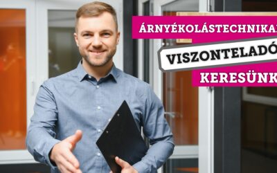 ÁRNYÉKOLÁSTECHNIKAI VISZONTELADÓT KERESÜNK!